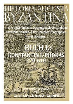 HISTORIA AUGUSTA BYZANTINA / HISTORIA AUGUSTA BYZANTINA Buch I. von ginner,  gerhart