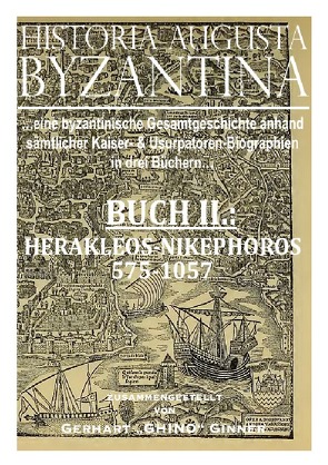 HISTORIA AUGUSTA BYZANTINA / HISTORIA AUGUSTA BYZANTINA Buch II. von ginner,  gerhart