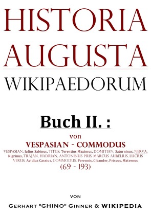 Historia Augusta Wikipaedorum / Historia Augusta Wikipaedorum Buch II. von ginner,  gerhart