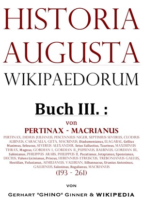 Historia Augusta Wikipaedorum / Historia Augusta Wikipaedorum Buch III. von ginner,  gerhart