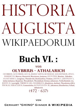 Historia Augusta Wikipaedorum / Historia Augusta Wikipaedorum Buch VI. von ginner,  gerhart