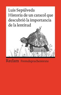 Historia de un caracol que descubrió la importancia de la lentitud von Mulazzani,  Simona, Schwermann,  Michaela, Sepúlveda,  Luis