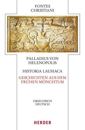 Historia Lausiaca – Geschichten aus dem frühen Mönchtum von Hübner,  Adelheid, Palladius von Helenopolis