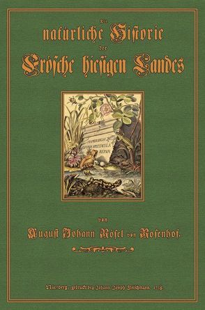 Historia Naturalis Ranarum Nostratium von Haller,  Albrecht Von, Niekisch,  Manfred, Rösel von Rosenhof,  August Johann