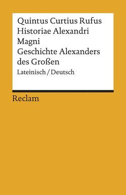 Historiae Alexandri Magni / Geschichte Alexanders des Großen von Krafft,  Peter, Olef-Krafft,  Felicitas, Quintus Curtius Rufus