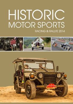 Historic Motor Sports Racing & Rallye 2014 von Frauenkron,  Günther, Johae,  Dirk, Willms,  Michael M.