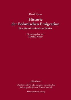 Historie der Böhmischen Emigration von Cranz,  David, Noller,  Matthias