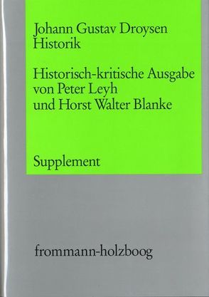 Johann Gustav Droysen: Historik / Supplementband von Blanke,  Horst Walter, Droysen,  Johann Gustav