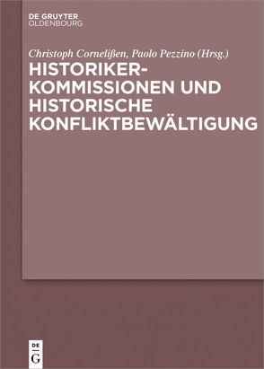 Historikerkommissionen und historische Konfliktbewältigung von Cornelißen,  Christoph, Pezzino,  Paolo