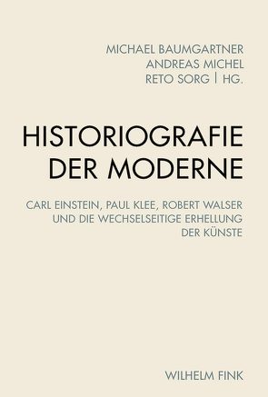 Historiografie der Moderne von Bandi,  Sylvia, Banki,  Luisa, Baßler,  Moritz, Baumgartner,  Michael, Berning,  Matthias, Christolova,  Lena, Haxthausen,  Charles W., Hobus,  Jens, Kasper,  Norman, Kerscher,  Julia, Kiefer,  Klaus H., Lambert,  Patricia, Lawicki,  Rainer, Maldonado Alemán,  Manuel, Michel,  Andreas, Müller,  Dominique, Müller-Tamm,  Jutta, O’Neill,  Elena, Okuda,  Osamu, Schmitt,  Lothar, Schuller,  Karina, Sorg,  Reto, Stavrinaki,  Maria, Weixler,  Antonius