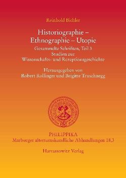 Historiographie – Ethnographie – Utopie von Bichler,  Robert, Rollinger,  Robert, Truschnegg,  Brigitte