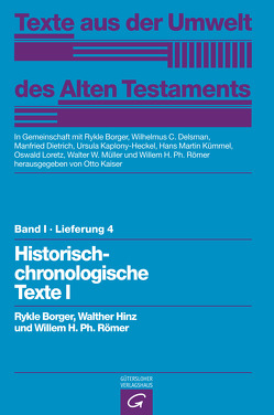 Historisch-chronologische Texte I von Borger,  Rykle, Delsman,  Wilhelmus C., Dietrich,  Manfried, Hinz,  Walther, Kaiser,  Otto, Kaplony-Heckel,  Ursula, Kümmel,  Hans Martin, Loretz,  Oswald, Müller,  Walter W, Römer,  Willem H. Ph.