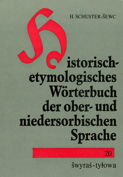 Historisch-etymologisches Wörterbuch der ober- und niedersorbischen Sprache von Schuster-Sewc,  Heinz