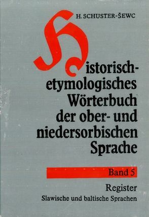 Historisch-etymologisches Wörterbuch der ober- und niedersorbischen Sprache von Schuster-Sewc,  Heinz