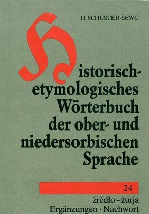 Historisch-etymologisches Wörterbuch der ober- und niedersorbischen Sprache von Schuster-Sewc,  Heinz