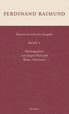 Historisch-kritische Ausgabe Band 1 von Hein,  Jürgen, Obermaier,  Walter, Raimund,  Ferdinand