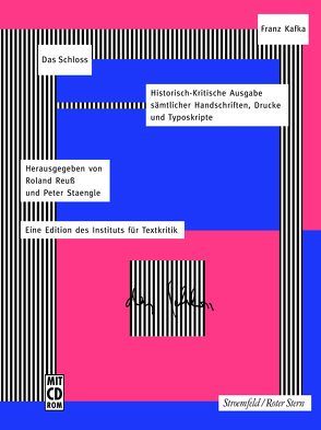Historisch-Kritische Ausgabe sämtlicher Handschriften, Drucke und… / Das Schloss von Kafka,  Franz, Reuss,  Roland, Staengle,  Peter