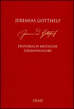 Historisch-kritische Gesamtausgabe (HKG) von Gotthelf,  Jeremias