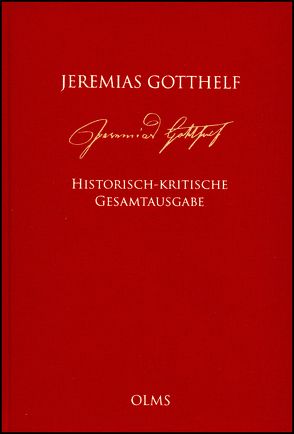 Historisch-kritische Gesamtausgabe (HKG) von Gotthelf,  Jeremias