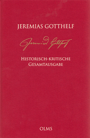 Historisch-kritische Gesamtausgabe (HKG) von Gotthelf,  Jeremias