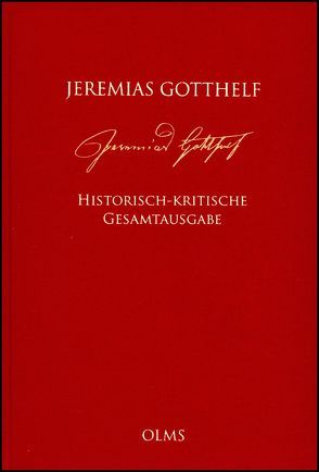 Historisch-kritische Gesamtausgabe (HKG) von Gotthelf,  Jeremias, Mahlmann-Bauer,  Barbara, Pilgram-Frühauf,  Franzisca, Zimmermann,  Christian von