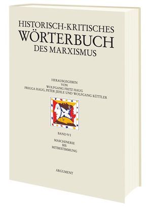 Historisch-kritisches Wörterbuch des Marxismus / Maschinerie bis Mitbestimmung von Haug,  Frigga, Haug,  Wolfgang Fritz, Jehle,  Peter, Küttler,  Wolfgang