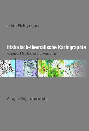 Historisch-thematische Kartographie von Ebeling,  Dietrich