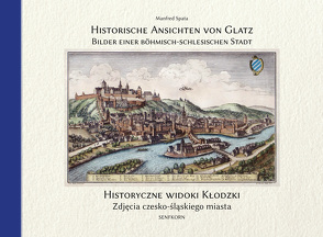 Historische Ansichten von Glatz von Spata,  Manfred