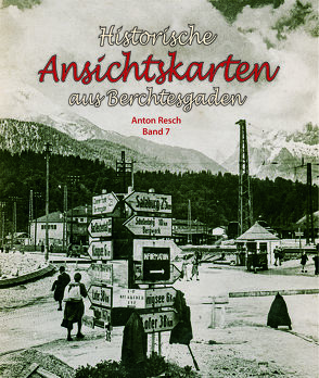 Historische Ansichtskarten aus dem Berchtesgadener Land von Resch,  Anton