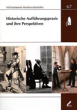 Historische Aufführungspraxis und ihre Perspektiven von Omonsky,  Ute, Schmuhl,  Boje E. Hans, Siegmund,  Bert