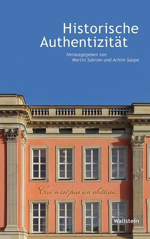 Historische Authentizität von Sabrow,  Martin, Saupe,  Achim