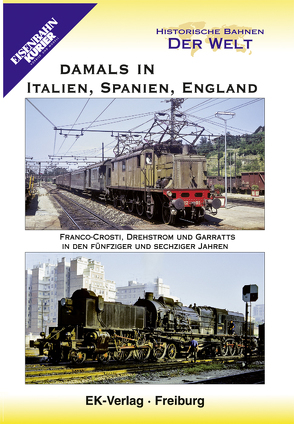 Historische Bahnen der Welt: Damals in Italien, Spanien, England