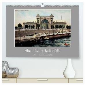 Historische Bahnhöfe (hochwertiger Premium Wandkalender 2024 DIN A2 quer), Kunstdruck in Hochglanz von Arkivi,  Arkivi