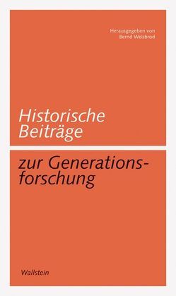 Historische Beiträge zur Generationsforschung von Weisbrod,  Bernd