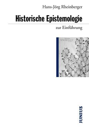 Historische Epistemologie zur Einführung von Rheinberger,  Hans J