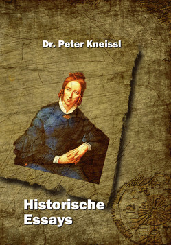 Historische Essays von Kneissl,  Dr. Peter