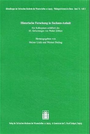 Historische Forschung in Sachsen-Anhalt von Freitag,  Werner, Lück,  Heiner