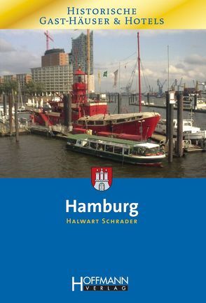 Historische Gast-Häuser & Hotels Hamburg von Schrader,  Halwart