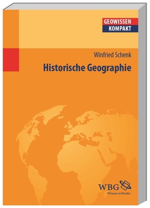 Historische Geographie von Cyffka,  Bernd, Haas,  Hans-Dieter, Schenk,  Winfried, Schmude,  Jürgen