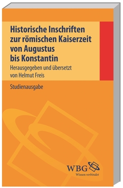 Historische Inschriften zur römischen Kaiserzeit von Freis,  Helmut