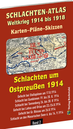 Historische Karten: SCHLACHTEN UM OSTPREUSSEN 1914 von Rockstuhl,  Harald