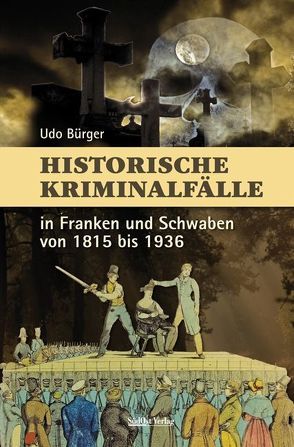 Historische Kriminalfälle von Bürger,  Udo