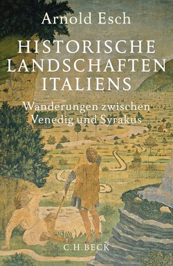 Historische Landschaften Italiens von Esch,  Arnold