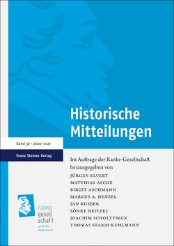 Historische Mitteilungen 32 (2020–2021) von Asche,  Matthias, Aschmann,  Birgit, Denzel,  Markus A., Elvert,  Jürgen, Gruner,  Wolf D., Kissener,  Michael, Kusber,  Jan, Lappenküper,  Ulrich, Neitzel,  Sönke, Scholtyseck,  Joachim, Stamm-Kuhlmann,  Thomas