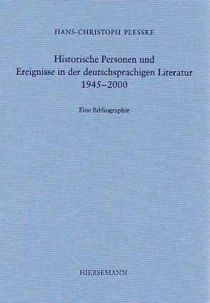 Historische Personen und Ereignisse in der deutschsprachigen Literatur 1945–2000 von Pleßke,  Hans-Christoph