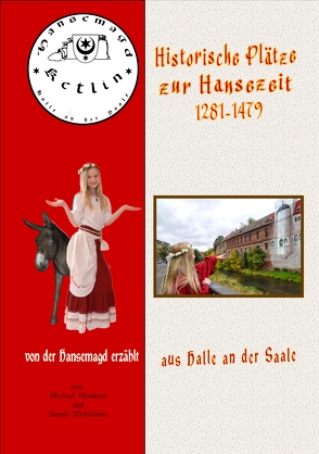 Historische Plätze zur Hansezeit von Waldow,  Michael, Wohlleben,  Sandy