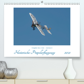 Historische Propellerflugzeuge 2021CH-Version (Premium, hochwertiger DIN A2 Wandkalender 2021, Kunstdruck in Hochglanz) von J. Koller 4Pictures.ch,  Alois