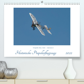 Historische Propellerflugzeuge 2022CH-Version (Premium, hochwertiger DIN A2 Wandkalender 2022, Kunstdruck in Hochglanz) von J. Koller 4Pictures.ch,  Alois