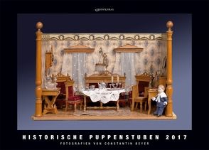 Kalender Historische Puppenstuben 2017 von Beyer,  Constantin, Sauermilch,  Sabine C