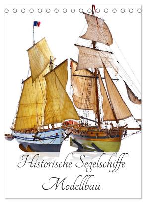 Historische Segelschiffe – Modellbau (Tischkalender 2024 DIN A5 hoch), CALVENDO Monatskalender von Hergenhan,  Georg